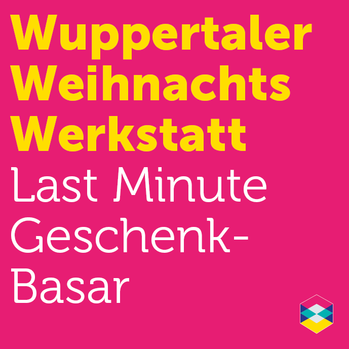 Wuppertaler-Weihnachts-Werkstatt: Last Minute Geschenk-Basar